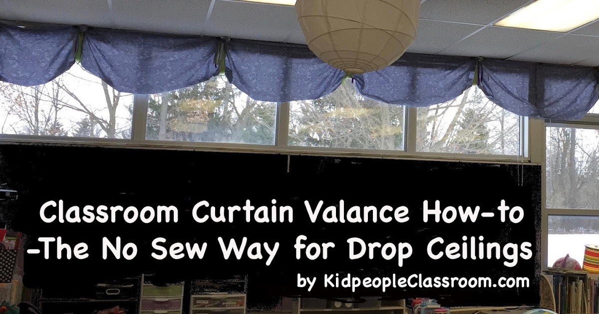 Kidpeople Classroom No Sew, Drop Ceiling, Classroom Valance
