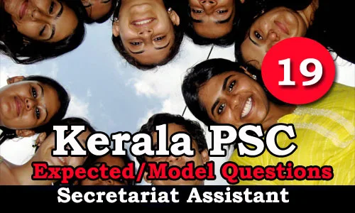 Kerala PSC Secretariat Assistant Expected Questions - 19