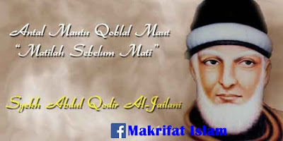 MATI SEBELUM MATI MENURUT SYEKH ABDUL QADIR AL-JAILANI MATI SEBELUM MATI MENURUT SYEKH ABDUL QADIR AL-JAILANI