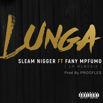 Sleam Nigger - Lunga (feat. Fany Mpfumo) 2018 | Download Mp3
