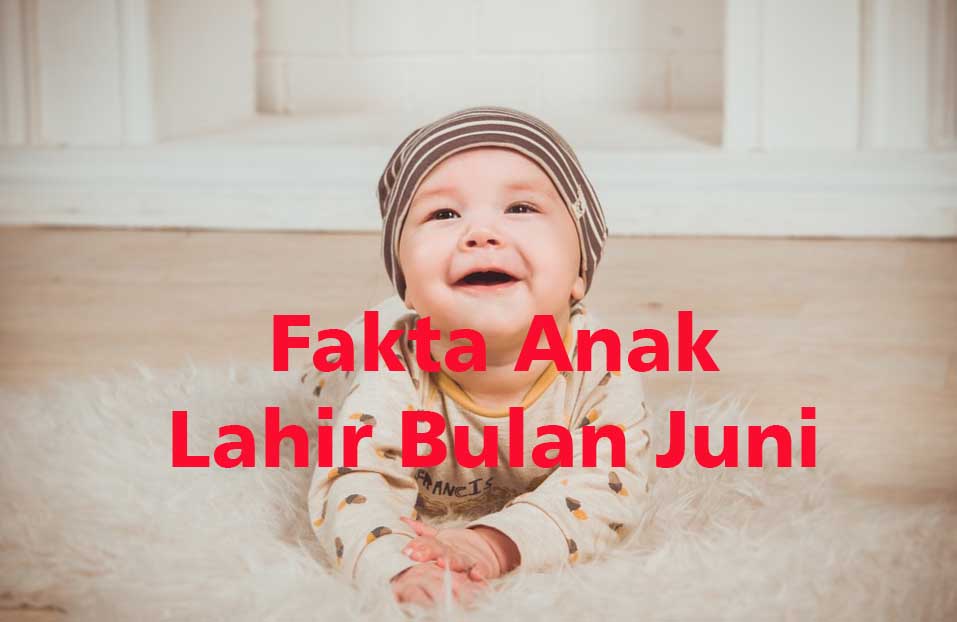 Nama Bayi Laki Laki Yang Lahir Bulan Juni