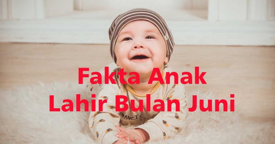 Nama Bayi Laki Laki Yang Lahir Bulan Juni
