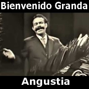 Bienvenido Granda – Angustia