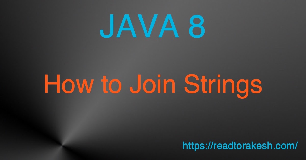 How to Join strings – Java8