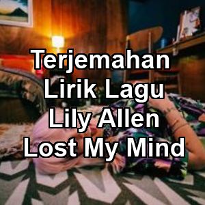 Terjemahan Lirik Lagu Lily Allen - Lost My Mind - Lirik Lagu Baru