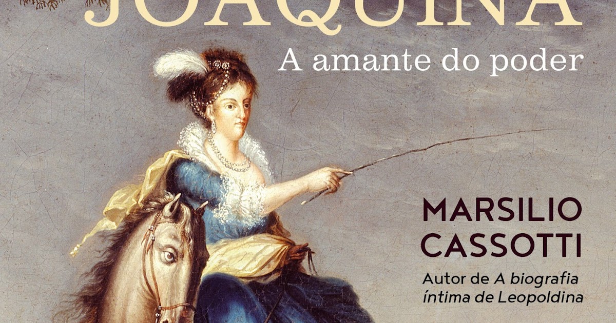 Biografia romanceada destaca o protagonismo feminino de Carlota Joaquina Uma Leitora Biografia romanceada destaca o protagonismo feminino de Carlota Joaquina Uma Leitora