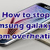 How to stop Samsung galaxy s6 from overheating 