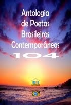 Poesia publicada na Antologia de Poetas Brasileiros Contemporâneos - Vol. 104 - Setembro de 2013