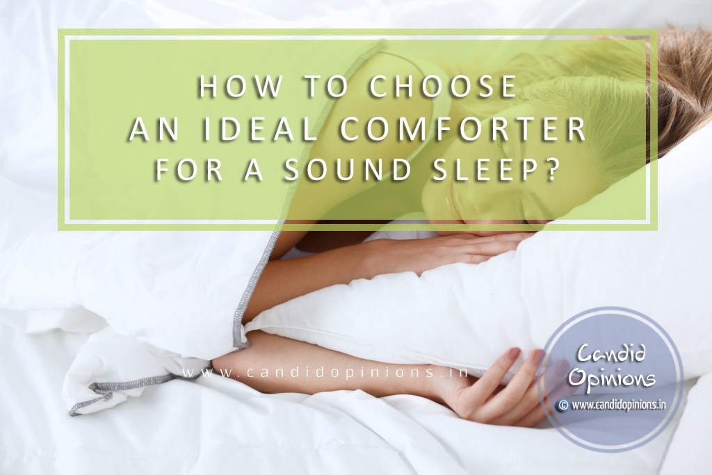 How To Choose Ideal Comforters For A Sound Sleep? Candid Opinions