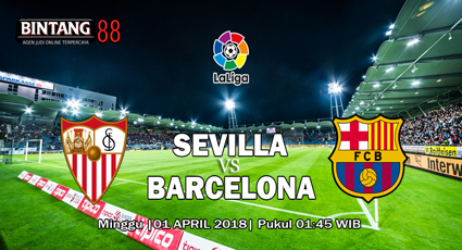 Prediksi Sevilla vs Barcelona 1 April 2018