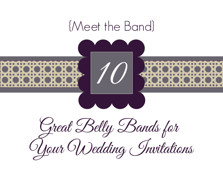 Paper Wedding 10 Great Belly Bands for Your Wedding Invitations