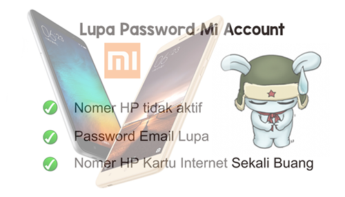 Cara Mengatasi Lupa Password Mi Account, Jika Nomor HP/ Email Sudah
