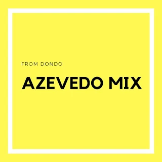 Azevedo Mix - From Dondo