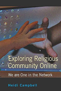 Exploring Religious Community Online: We are One in the Network (Digital Formations)