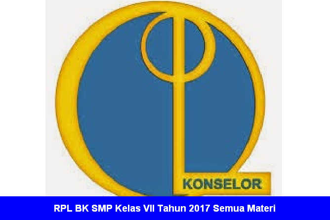RPL BK SMP Kelas VII Tahun 2017 Semua Materi Bimbingan RPL BK SMP Kelas VII Tahun 2017 Semua Materi Bimbingan