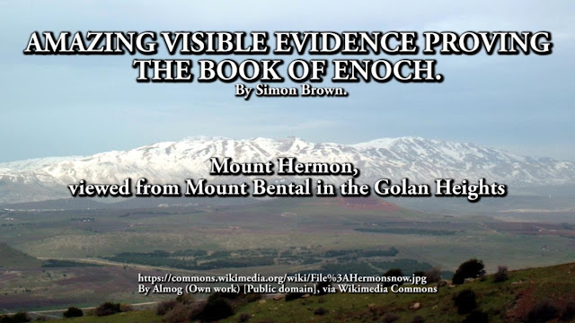 AMAZING VISIBLE EVIDENCE PROVING THE BOOK OF ENOCH. By Simon Brown.