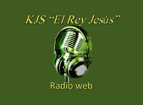 *Escuche Radio web KJS "El Rey Jesús" en vivo.