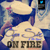 [MUSIC] OGA SIR - ON FIRE FT. MR KYND