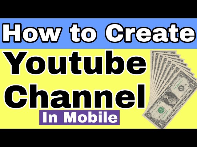 How to Make Youtube Channel from Mobile and How to Earn Money