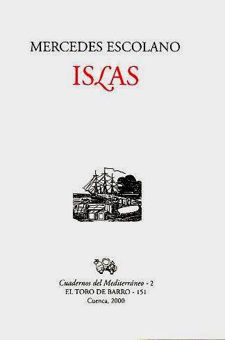 Mercedes Escolano "Islas", Col. Cuadernos del Mediterráneo, El Toro de Barro, Tarancón de Cuenca 2000