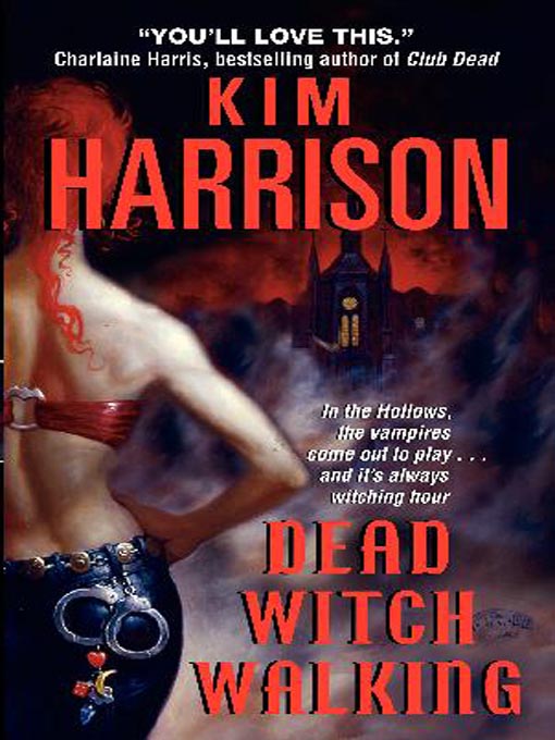 Dead Witch Walking (The Hollows, Book 1) Kim Harrison