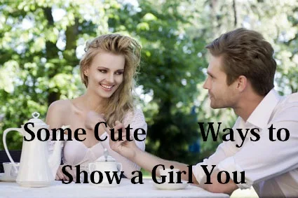 Some Cute Ways to Show a Girl You Care  : eAskme