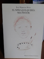 "El niño que quería ser pintor" - Biografía de José Higueras - Autora: Higorca Gómez