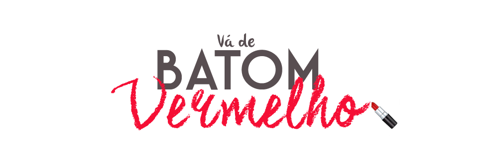 Vá de batom vermelho !