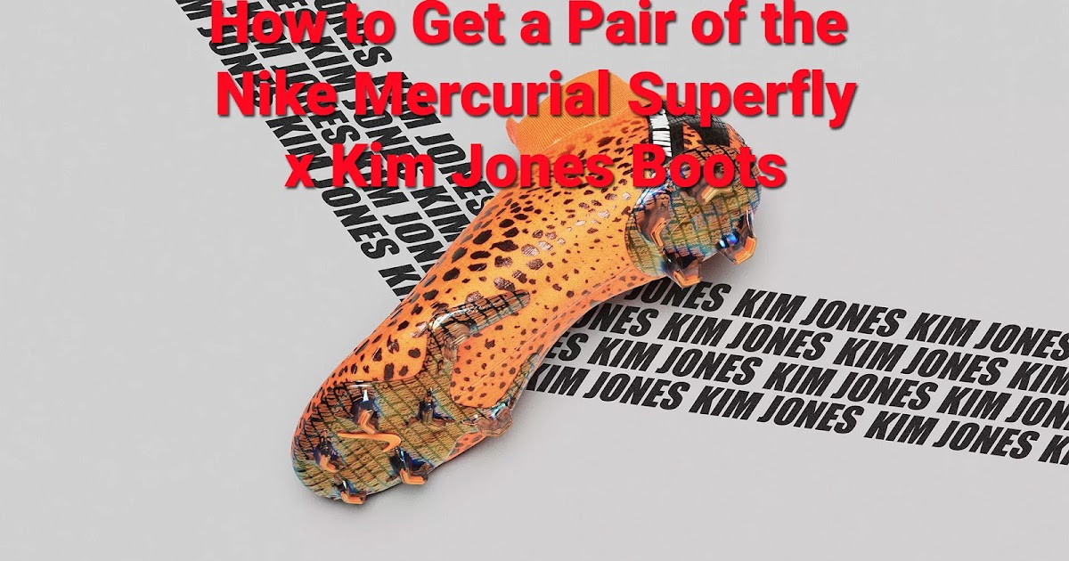 Kim Jones x Nike Mercurial Superfly 360 Football
