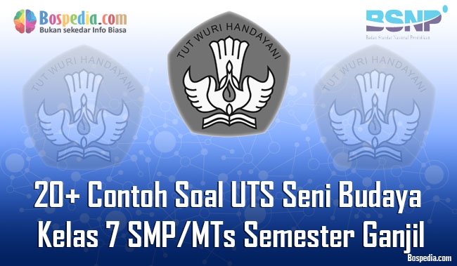 Lengkap 20 Contoh Soal Uts Seni Budaya Kelas 7 Smp Mts Semester Ganjil Terbaru Bospedia