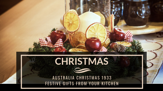 Australia Christmas 1933 Festive Gifts From Your Kitchen