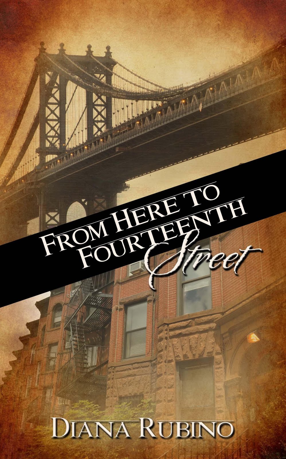 FROM HERE TO FOURTEENTH STREET--Book One of the New York Saga