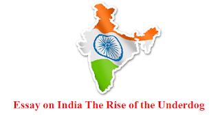 Essay on India The Rise of the Underdog