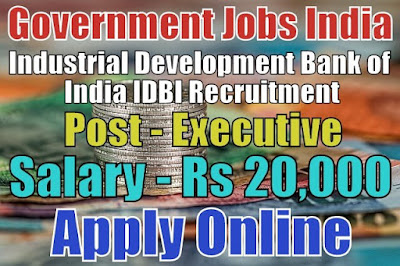 Industrial Development Bank of India IDBI Recruitment 2018