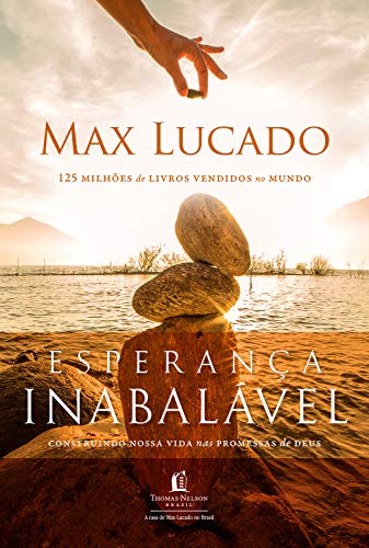 Esperança inabalável Use as promessas de Deus como âncora para a sua vida - Max Lucado