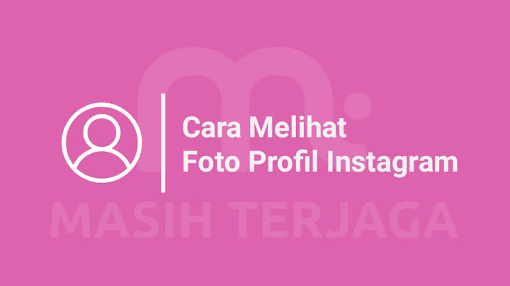 Cara Melihat Foto Profil Instagram Cara Melihat Foto Profil Instagram
