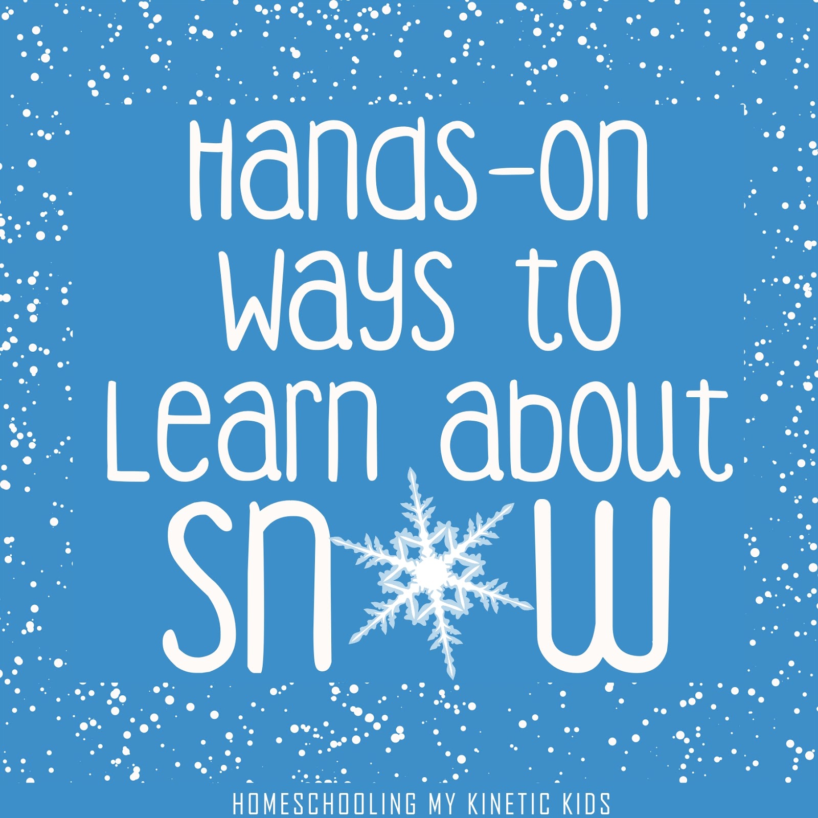 Hands-On STEM Ideas to Learn About Snow