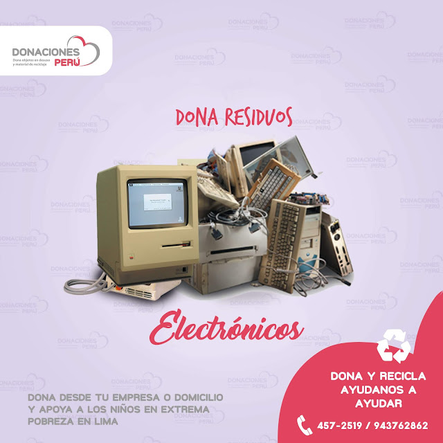 Dona residuos electrónicos - Recicla residuos electronicos - Donaciones Perú - Ayudanos a ayudar - Dona y recicla - Recicla y dona