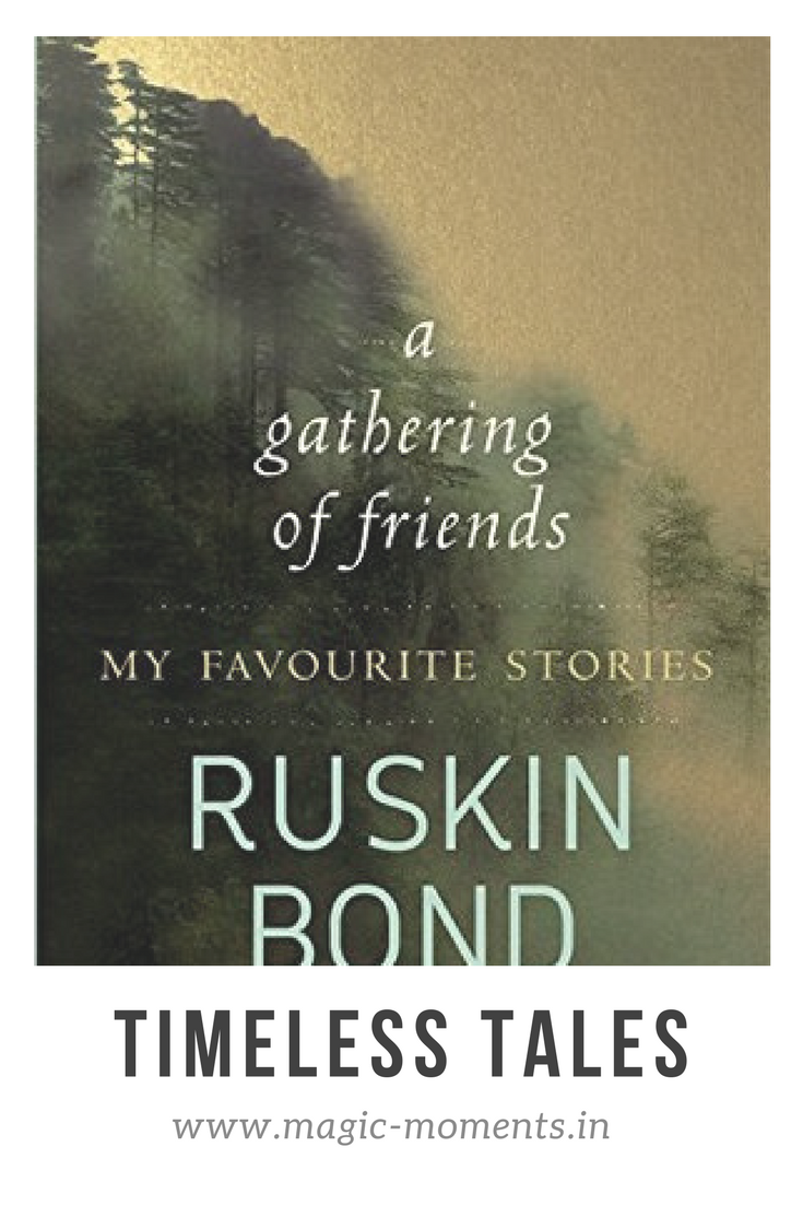 A Gathering Of Friends By Ruskin Bond