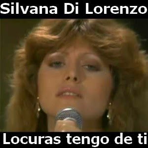 Silvana Di Lorenzo – Locuras tengo de ti
