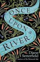 Once Upon a River by Diane Setterfield book cover