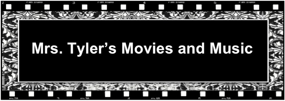 Mrs. Tyler's Movies and Music
