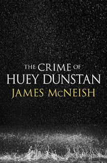 The Crime of Huey Dunstan by James McNeish book cover