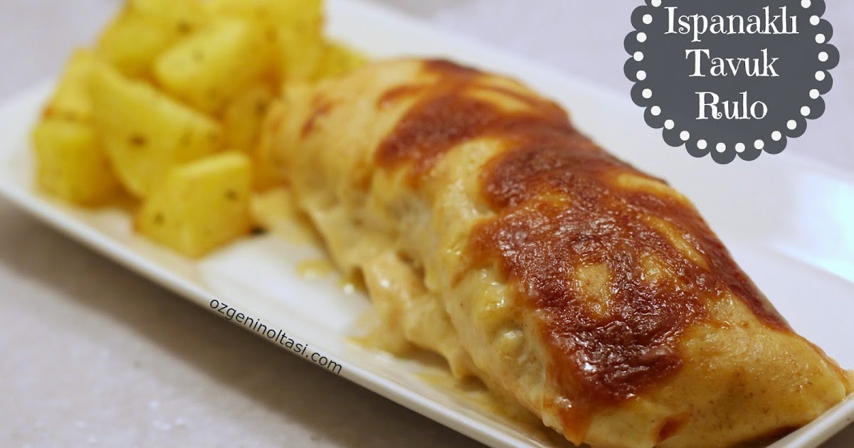 Ispanaklı, Kaşarlı Tavuk Rulo Özge'nin Oltası Tam Ölçülü Tarifler