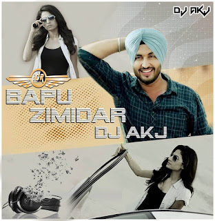 Bapu-Zimidar-Jassi-Gill-Punjabi-Dj-Akj-Remix-download-indiandjremix