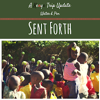 Water & Pen || A Kenya Trip Update, Sent Forth Water & Pen || A Kenya Trip Update, Sent Forth