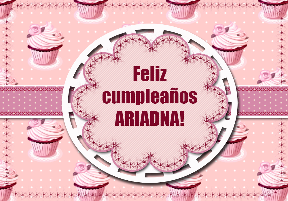 Feliz cumpleaños Ariadna.