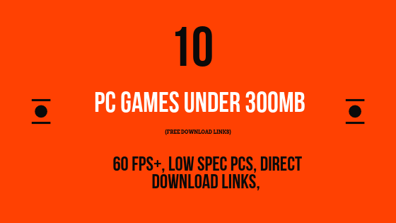 10 Highly Compressed PC Games Less Than 300MB (Download): For Low-end PCs