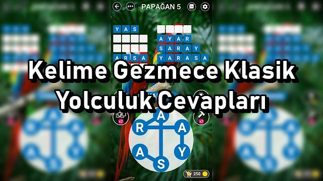 Kelime Gezmece Klasik Yolculuk Cevaplari Kelime Gezmece Klasik Yolculuk Cevaplar