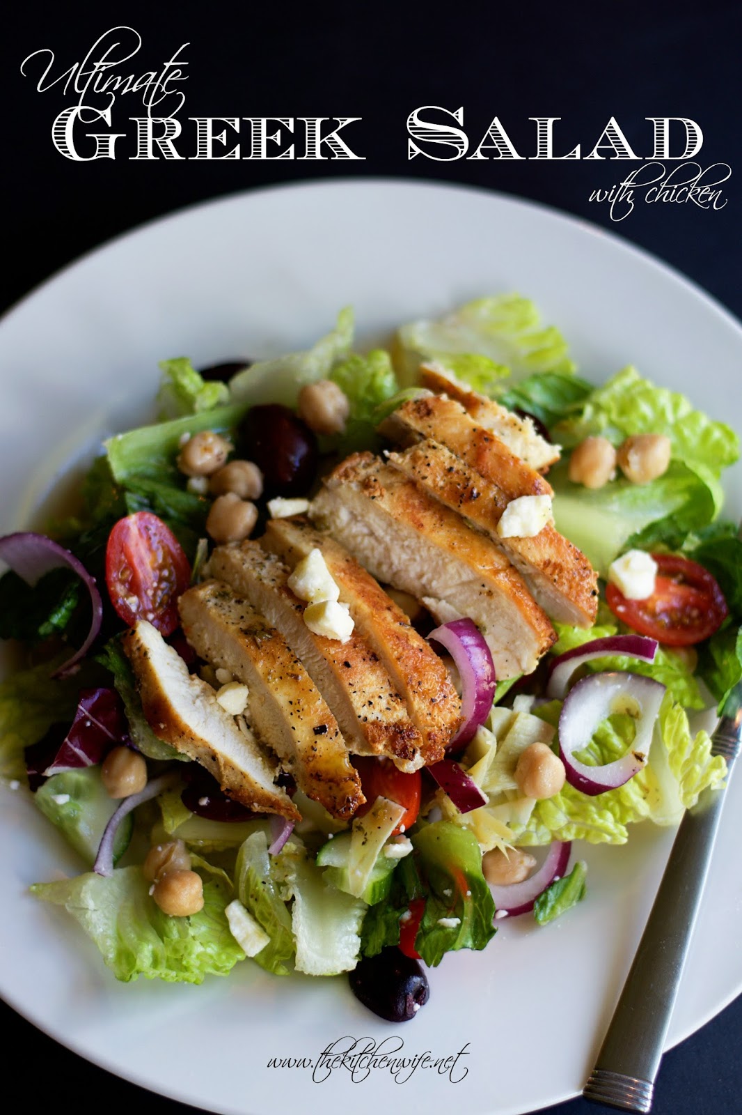The Ultimate Greek Salad with Chicken Recipe The Kitchen Wife